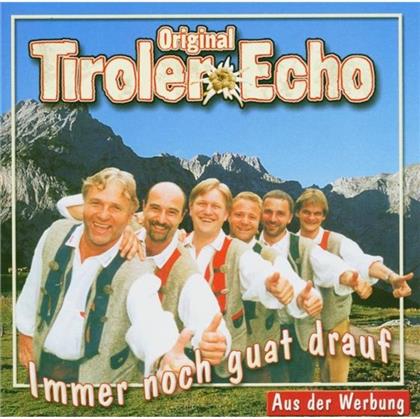 Original Tiroler Echo - Immer Noch Guat Drauf