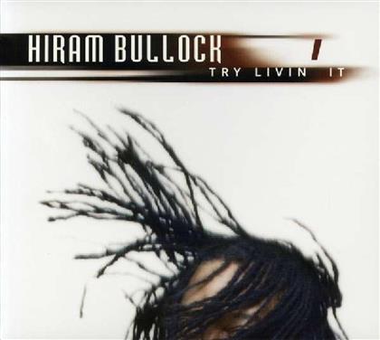 Hiram Bullock - Try Livin' It