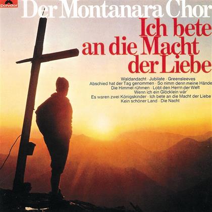 Der Montanara Chor - Ich Bete An Die Liebe