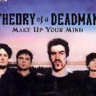 Theory Of A Deadman - Make Up Your Mind