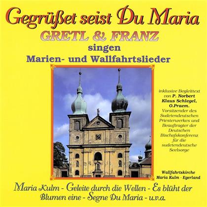 Gretl & Franz - Gegruesset Seist Du, Marie