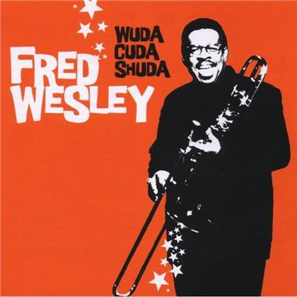 Fred Wesley - Wuda Cuda Shuda
