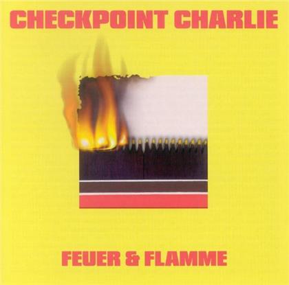 Checkpoint Charlie - Feuer & Flamme