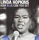 Linda Hopkins - How Blue Can You Get