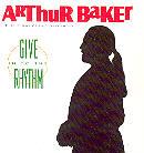 Arthur Baker - Give To The Rhythm