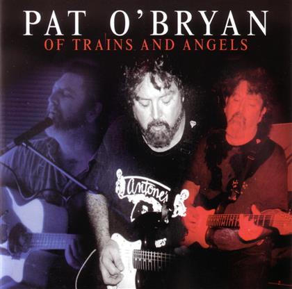 Pat O'bryan - Of Trains And Angels