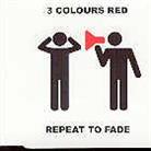 3 Colours Red - Repeast To Fade