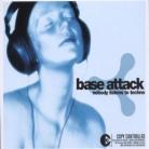 Base Attack - Nobody Listens To Techno