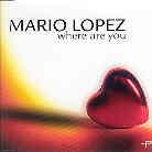 Mario Lopez - Where Are You