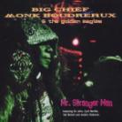Big Chief Monk Boudreaux - Mr Stranger Man