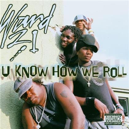 Ward 21 - U Know How We Roll
