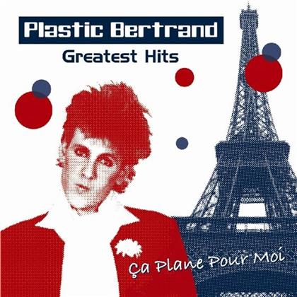 Plastic Bertrand - Greatest Hits - Ca Plane Pour Moi