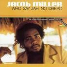 Jacob Miller - Who Say Jah No Dread