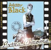 Johnny Black - Extrachrome