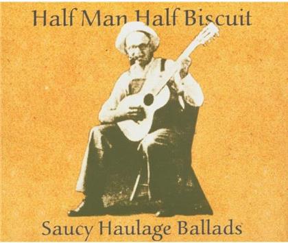 Half Man Half Biscuit - Saucy Haulage Ballads