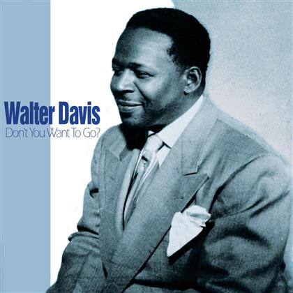 Walter Davis - Don't You Want To Go