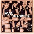 Eva - Imported