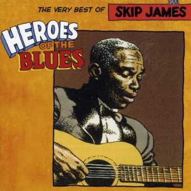 Skip James - Heroes Of The Blues: Very Best Of (Remastered)