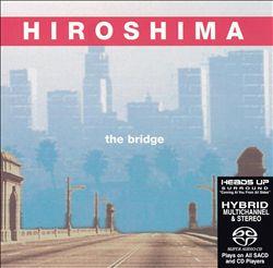 Hiroshima - Bridge (2 Hybrid SACDs)