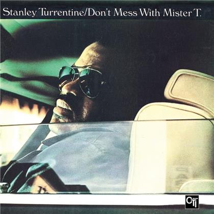 Stanley Turrentine - Don't Mess With Mister T (Remastered)