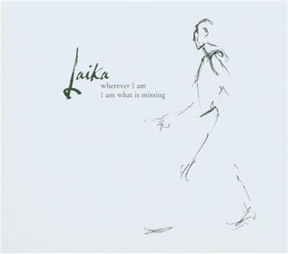 Laika - Wherever I Am I Am What I