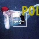 Gus Gus - Polydistortion + Bonus
