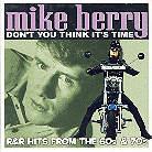 Mike Berry - Don't You Think It's Time (2 CDs)