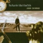 John Coinman - This Place Ain't What It Used To Be