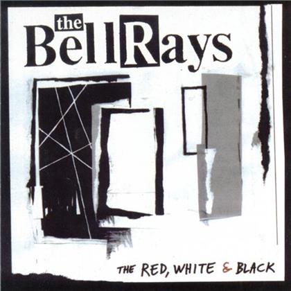 The Bellrays - Red White & Black