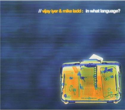 Vijay Iyer & Mike Ladd - In What Language