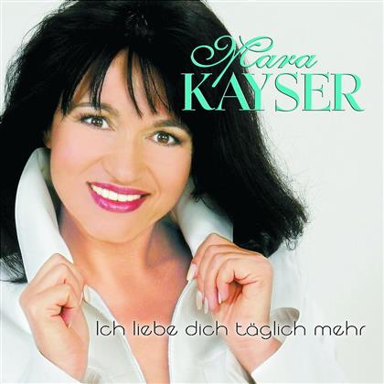 Mara Kayser - Ich Liebe Dich Taeglich Mehr