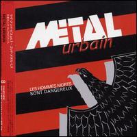 Metal Urbain - Les Hommes Morts Sont