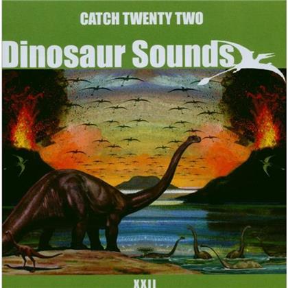Catch 22 - Dinosaur Sounds