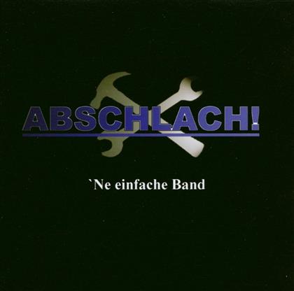 Abschlach - Ne Einfache Band