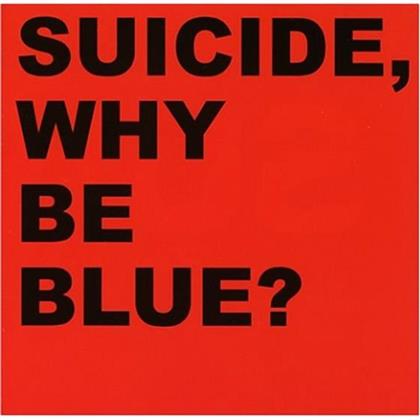 Suicide - Why Be Blue (2 CDs)