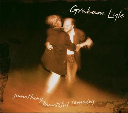 Graham Lyle - Something Beautiful Remains