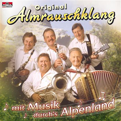 Original Almrauschklang - Mit Musik Durch's Alpenland