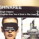 Shivaree - Rough Dreams/I Oughtta Give You A Shot (2 CDs)