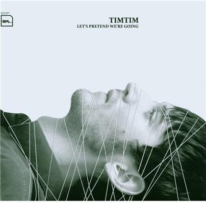 Timtim - Let's Pretend We're Going