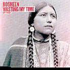 Kosheen - Wasting My Time