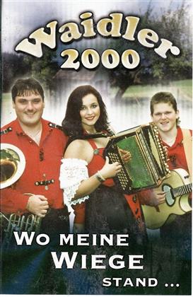 Waidler 2000 - Wo Meine Wiege Stand