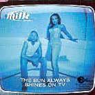 Milk Inc. - Sun Always Shines On Tv