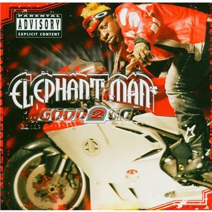 Elephant Man - Good 2 Go