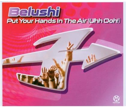 Belushi - Put Your Hands In The Air (Uhh Ooh)