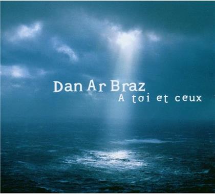 Dan Ar Braz - A Toi Et Ceux