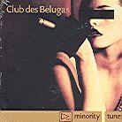 Club Des Belugas - Minority Tunes
