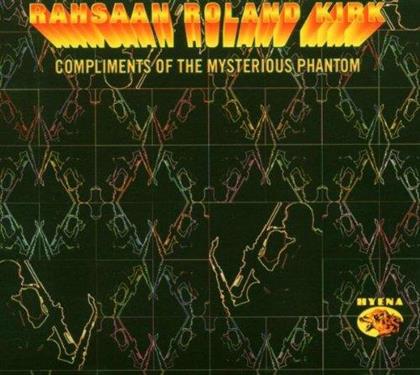 Rahsaan Roland Kirk - Compliments Of The Mysterious Phantom