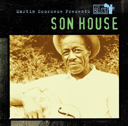 Son House - Martin Scorsese Presents The Blues