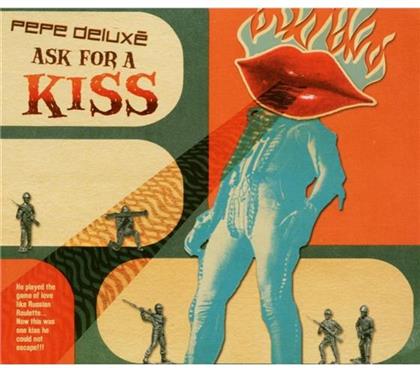 Pepe Deluxe - Ask For Kiss