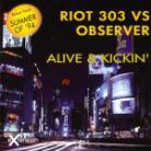 Riot 303 Vs Observer - Alive & Kickin